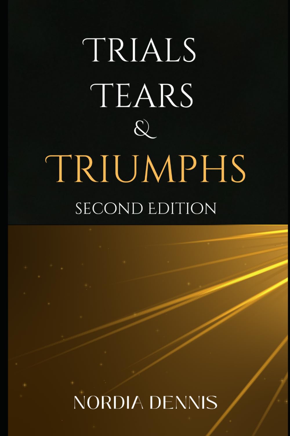 Trials Tears and Triumphs