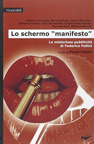 Lo schermo manifesto. Le misteriose pubblicità di Federico Fellini
