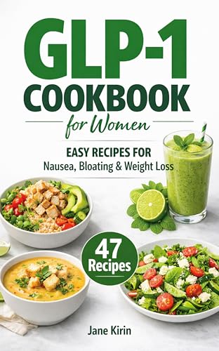  GLP-1 SIDE-EFFECT FRIENDLY COOKBOOK FOR WOMEN: Gentle Recipes for Nausea, Reflux & Digestive Comfort (English Edition)