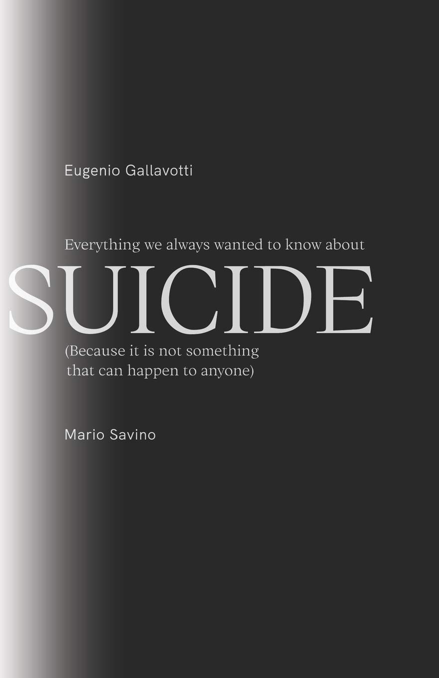Everything We Always Wanted To Know About SUICIDE: (Because It Is Not Something That Can Happen To Anyone)
