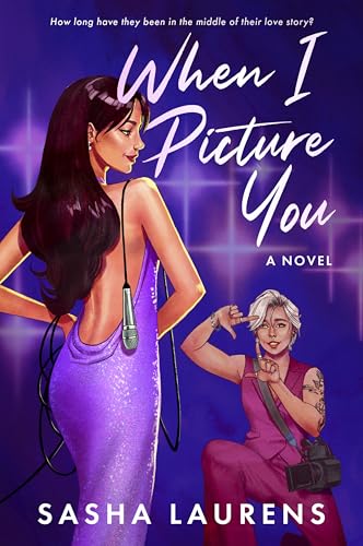 When I Picture You: A Spicy Queer Romance of Rediscovered Creativity, Secret Identity, and Fame