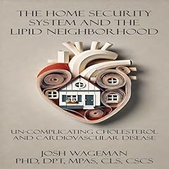The Home Security System and the Lipid Neighborhood Audiolibro Por Josh Wageman arte de portada