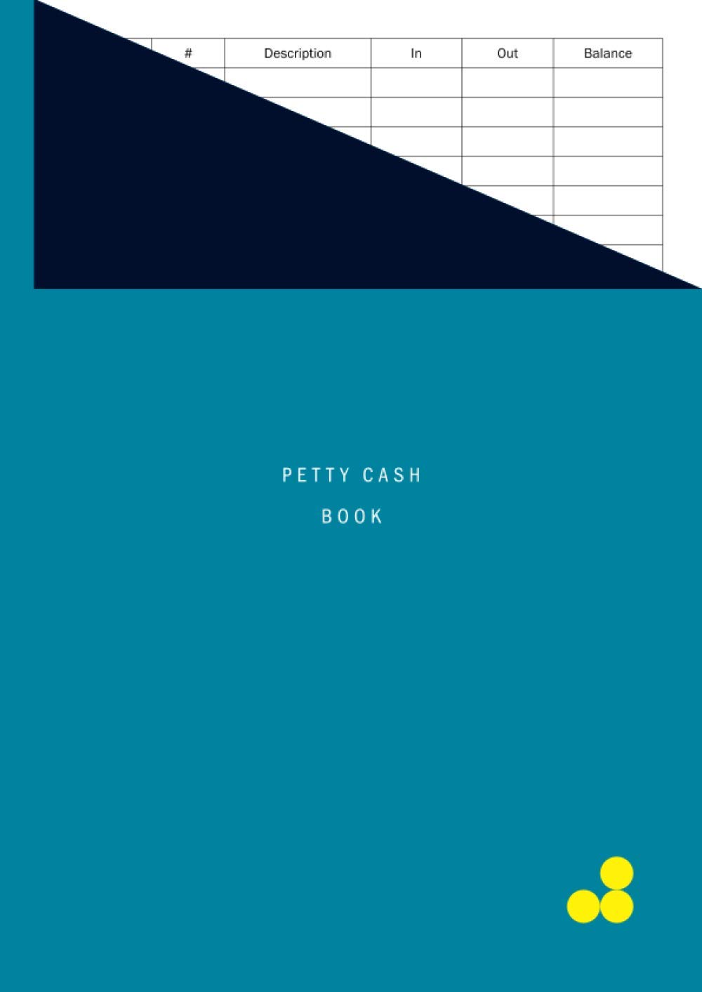 Petty Cash Book: A4 Income and Expenses Ledger / Log / Tracker for Small Businesses, Sole Traders and Freelancers