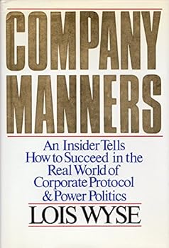 Hardcover Company Manners: An Insider Tells How to Succeed in the Real World of Corporate Protocol and Power Politics (C5674) Book