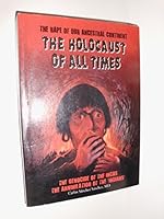 THE HOLOCAUST OF ALL TIMES: THE RAPE OF OUR ANCESTRAL CONTINENT 612001134X Book Cover