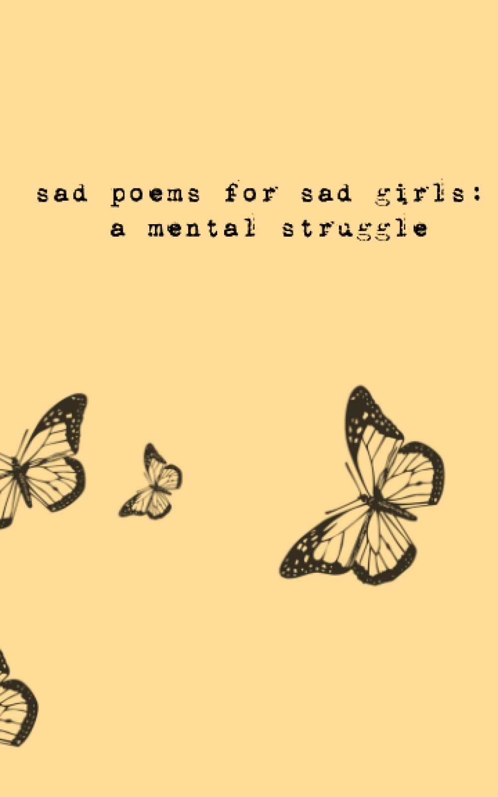 Sad poems for sad girls: A mental struggle