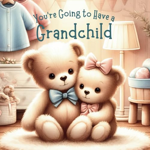 Grandparent Book from Grandchild: "So You’re Going to Have a Gran...
