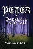 Peter: A Darkened Fairytale (Vol 1)