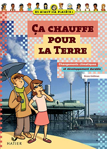 Télécharger Ca chauffe pour la Terre - Changements climatiques et développement durable Gratuit