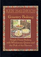 Country Baking: Simple Home Baking With Wholesome Grains and the Pick of the Harvest 0553070487 Book Cover