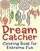 Dream Catcher Coloring Book for Extreme Fun