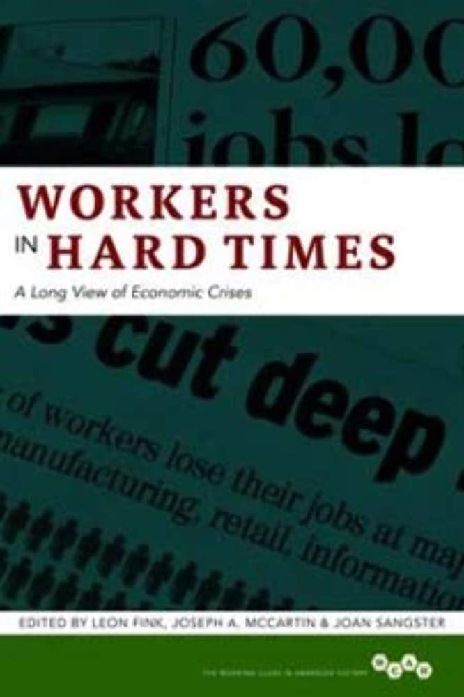 Buy Workers in Hard Times: A Long View of Economic Crises: A Long View of Economic Crises Volume 1 (Working Class in American History) — BookShops.in