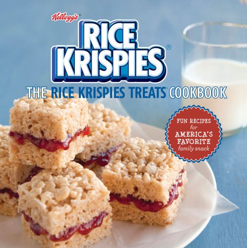 The Rice Krispies Treats Cookbook: Fun Recipes for America's Favorite Family Snack