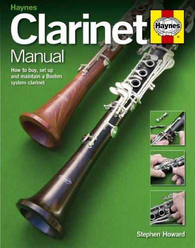 Clarinet Manual: How to Buy, Set Up and Maintain a Boehm System Clarinet