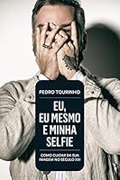 Eu Eu Mesmo e Minha Selfie - Como cuidar da sua imagem no Seculo XXI 8582850913 Book Cover