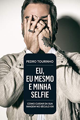 Eu, eu mesmo e minha selfie: Como cuidar da sua imagem no Século XXI