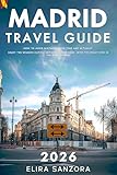guia gastronomica madrid pdf  Madrid Travel Guide 2026: How to Avoid Mistakes, Save Time and Actually Enjoy the Spanish Capital Without Guesswork, With the Right Info in the Right Order (English Edition)