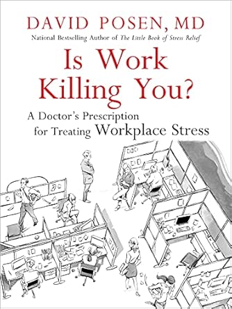 Is Work Killing You?: A Doctor's Prescription for Treating Workplace Stress book cover