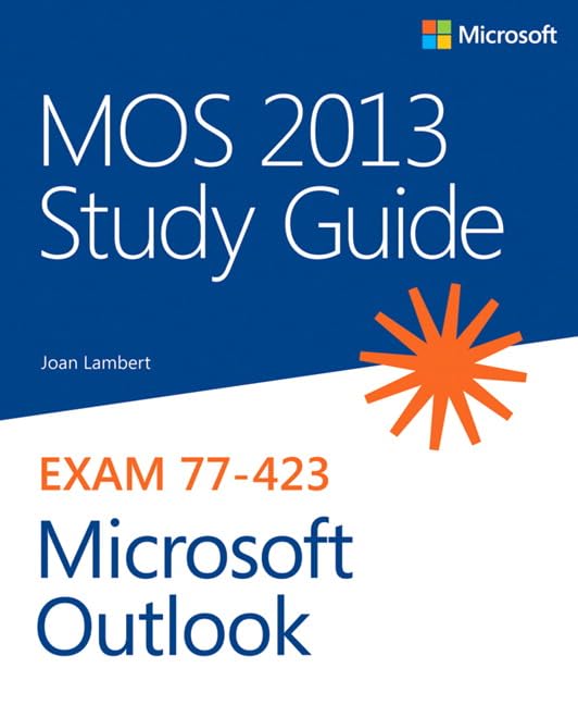 Buy MOS 2013 Study Guide for Microsoft Outlook: Exam 77-423 (MOS Study Guide) — BookShops.in