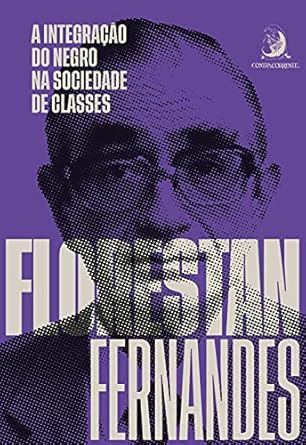 A integração do negro na sociedade de classes eBook : Fernandes ...
