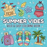Summer Vibes Coloring Book: Bold and Easy Illustrations for Kids, Teens, & Adults featuring Adorable Summer Time Vibes Pages B0F5QDSGNG Book Cover