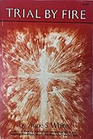 Trial by Fire 089228045X Book Cover