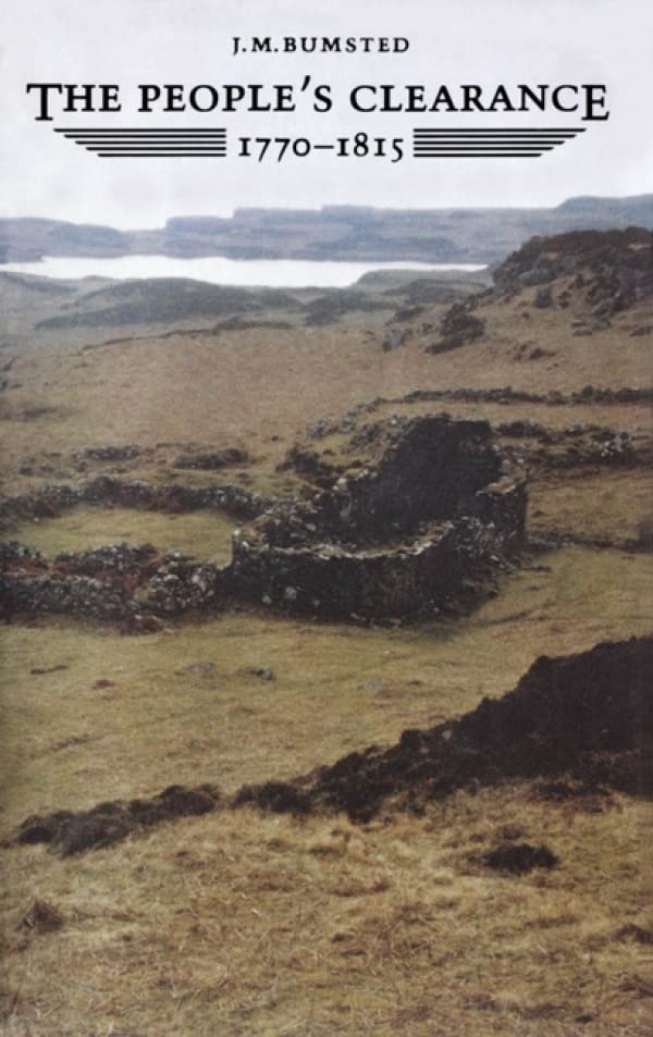 The People's Clearance: Highland Emigration to British North America, 1770-1815