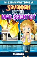 Savannah and the Mad Scientist: The Sullivan Family Series 1515026175 Book Cover
