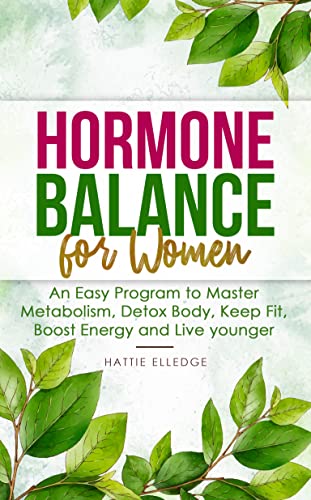 Hormone Balance for Women: An Easy Program to Master Metabolism,