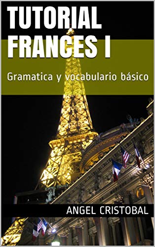 Télécharger Tutorial Frances I: Gramatica y vocabulario básico (Alma Mater t. 2) PDF Ebook En Ligne