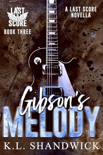 Gibson's Melody: Last Score Novella