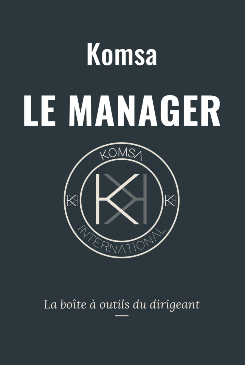 Manager Komsa: La boîte à outils du dirigeant