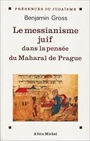 Le messianisme juif dans la pensee du Maharal de Prague (Presences du judaisme) 2226069917 Book Cover
