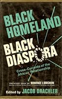 Black Homeland/Black Diaspora: Cross-Currents of the African Relationship (National university publications) 0804690774 Book Cover