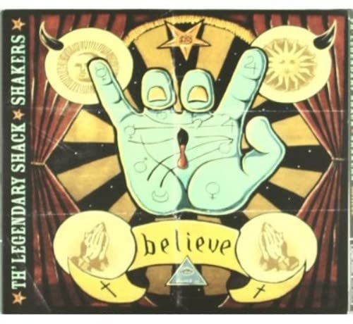 Believe [Audio CD] LEGENDARY SHACK SHAKERS