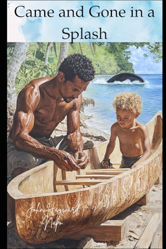 Came and Gone in a Splash: Came and Gone in a Splash: A moving story about custom, love, identity, and loss that takes place in the peaceful but culturally rich village of Kekede