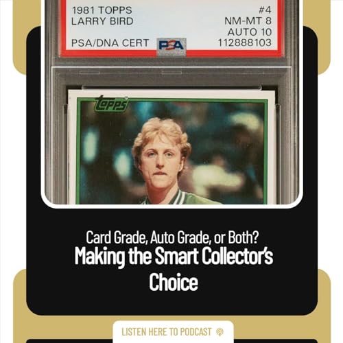 Card Grade, Auto Grade, or Both? Making the Smart Collector’s Choice Podcast Por arte de portada