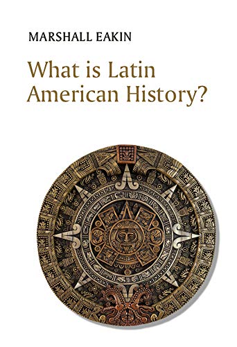 What is Latin American History? (What is History?)