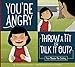 You're Angry: Throw a Fit or Talk it Out? (Making Good Choices)