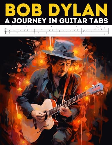 Bob Dylan: A Journey in Guitar Tabs Broché – 4 septembre 2023 - Les Beatles, Paul McCartney, John Lennon, RIngo Starr, George Harrison Bob Dylan: A Journey in Guitar Tabs Broché – 4 septembre 2023