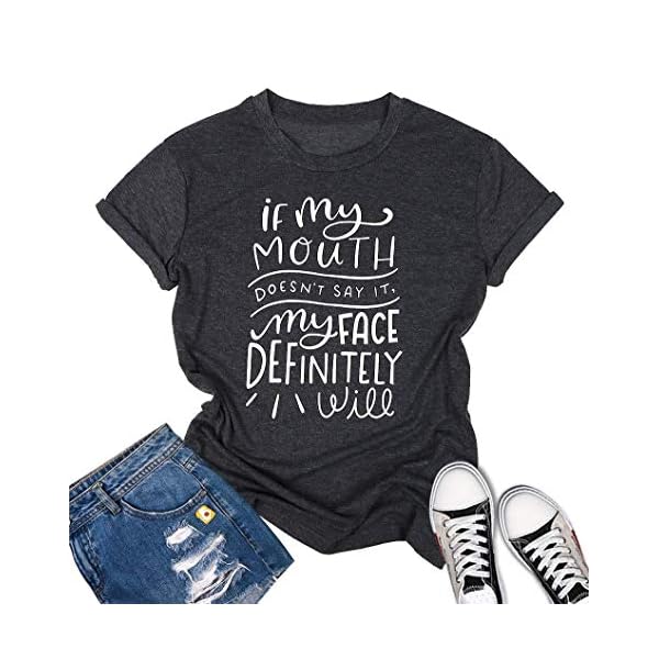 If My Mouth Doesn't Say It My Face Definitely Will T-Shirt Women Funny Saying Shirt Letter Print Tee Top Gray