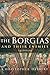 The Borgias and Their Enemies: 1431-1519
