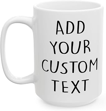 Custom Text 15oz Ceramic Coffee Mug Personalized Mug Customized Ceramic Coffee Cup Taza Personalizadas Texto Novelty Cup with Text Best Gifts for Mothers Day Anniversary Birthday Love Work Friend