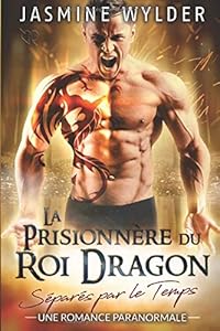 Livres Couvertures de La Prisionnère du Roi Dragon: Une Romance Paranormale