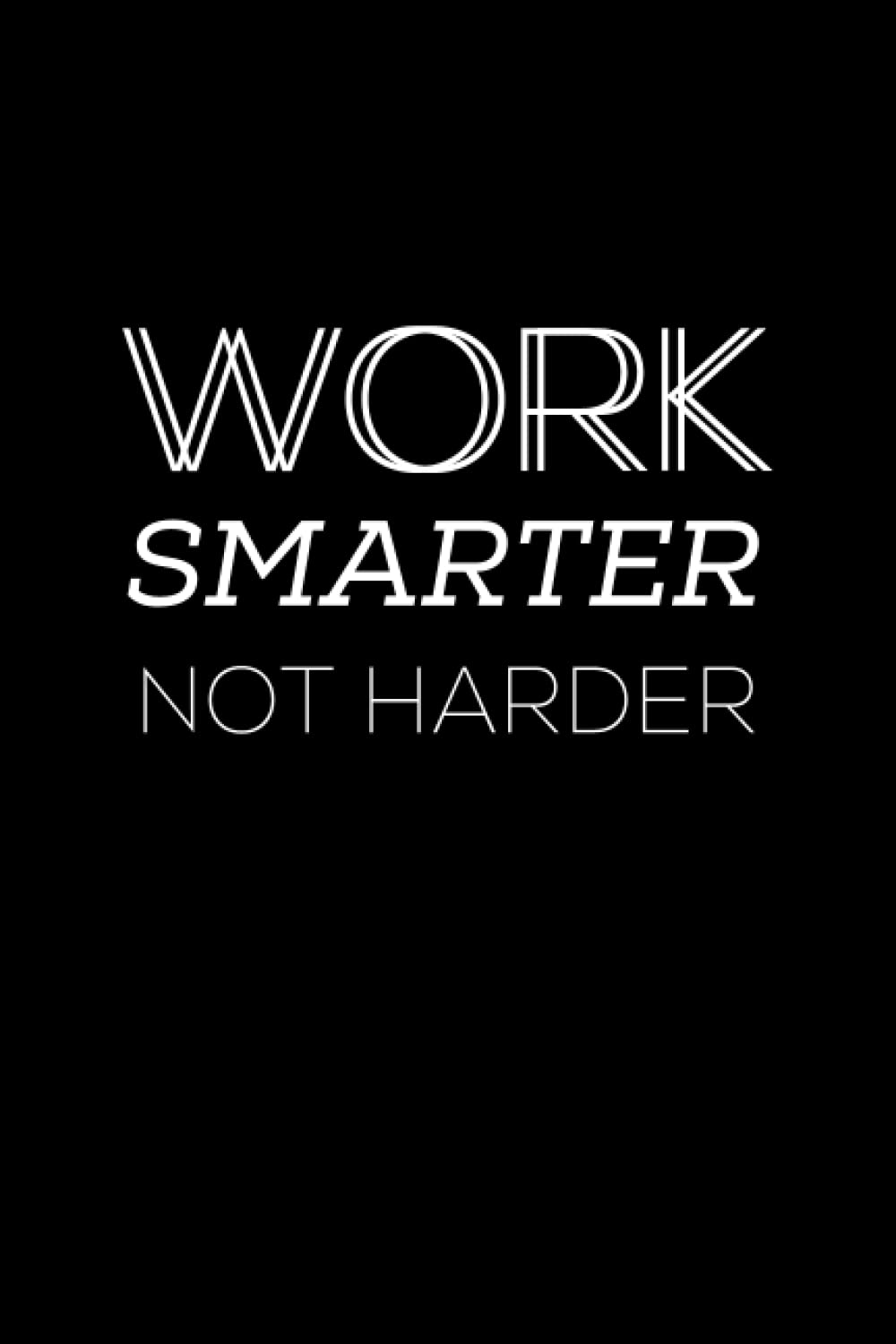 Work Smarter, Not Harder: Office Notebook | Cool Gift Idea for Secret Santa and White Elephant | Perfect for CoWorkers and Colleagues