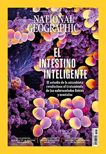 Revista National Geographic # 525 | El intestino inteligente. El estudio de la microbiota está revolucionando la medicina