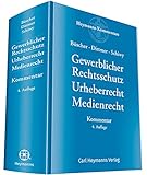 Gewerblicher Rechtsschutz, Urheberrecht Medienrecht: Kommentar