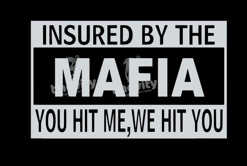 Insured Mafia Sticker for car/Bike (13cm x 8cm) White Reflective