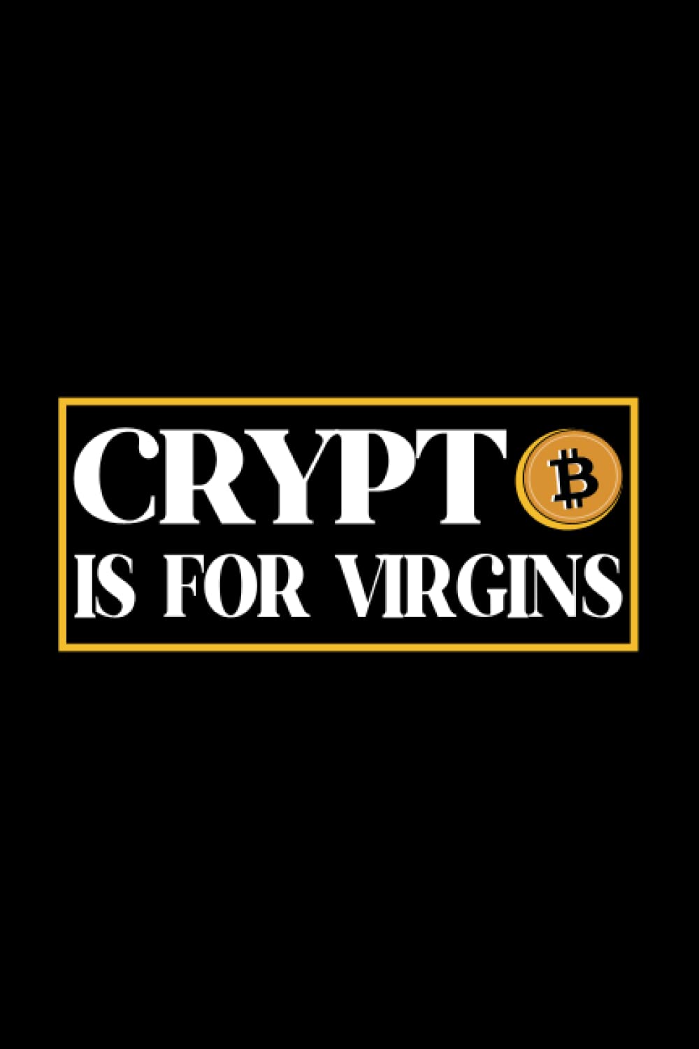 Crypto Is For Virgins Notebook Lined Notebook With Funny Quotes |  Desertcart Gambia