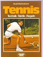 Tennis. Technik, Taktik, Regeln. 3806803757 Book Cover